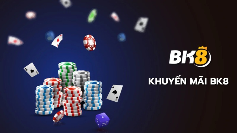 Khuyến mãi Bk8 - Ưu đãi giá trị, độc quyền cho thành viên
